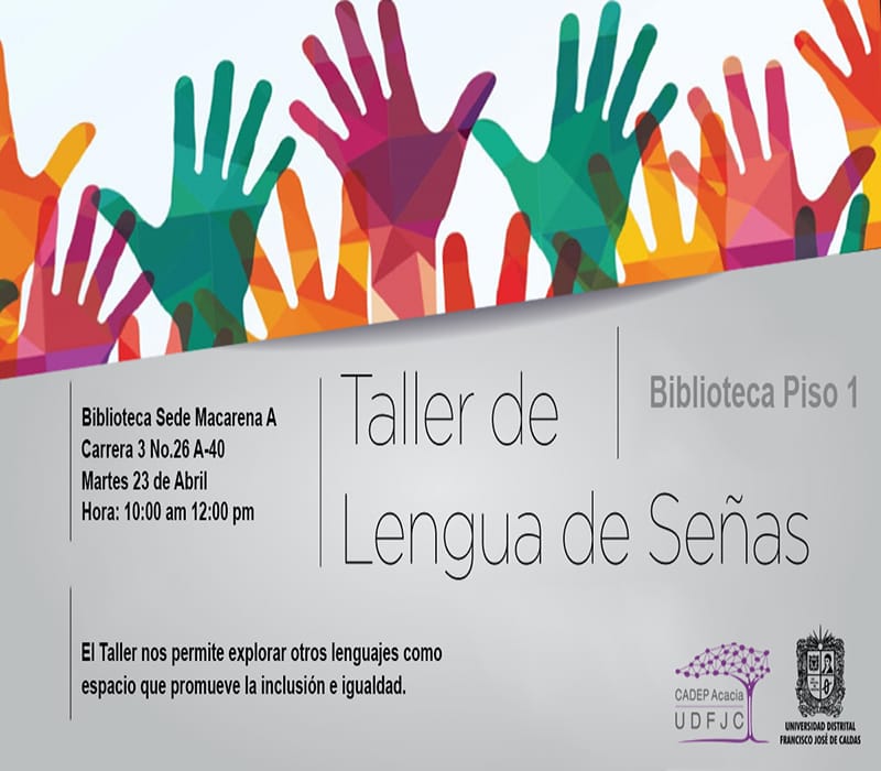 Invitación al taller de lengua de señas en biblioteca Sede Macarena A, el martes 23 de abril de 10 am a 12 pm