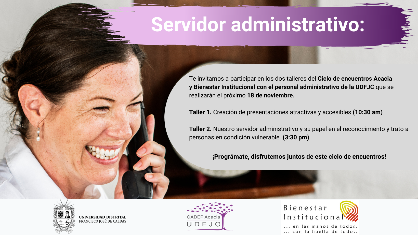 Invitación para participar en talleres del ciclo de encuentros acacia y bienestar institucional con el personal administrativo de la UDFJC