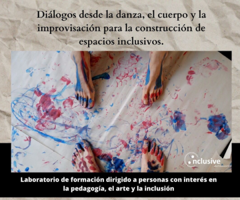 “Diálogos desde la danza, el cuerpo y la improvisación para la construcción de espacios inclusivos.” Un laboratorio desde la pedagogía, el arte y la inclusión