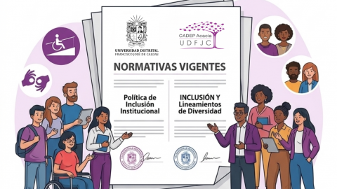Actualización Normativa: Nuevos Lineamientos de Inclusión y Diversidad del UDFJC