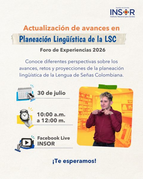 Foro de Experiencias 2026: Conoce los avances en la planeación lingüística de la Lengua de Señas Colombiana (LSC)