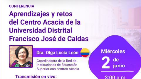 2021 | Conferencia sobre : Aprendizajes y retos del Centro Acacia de la Universidad Distrital Francisco José de Caldas