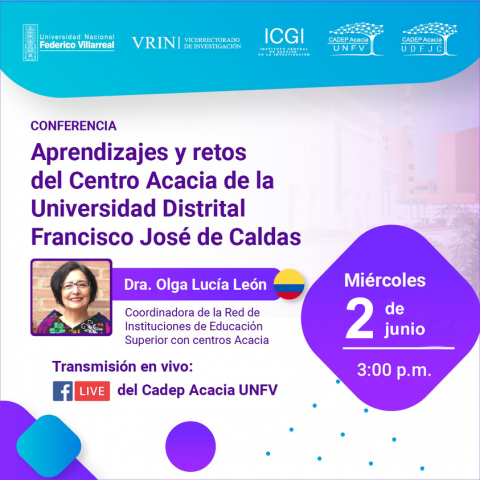 Conferencia sobre : Aprendizajes y retos del Centro Acacia de la Universidad Distrital Francisco José de Caldas