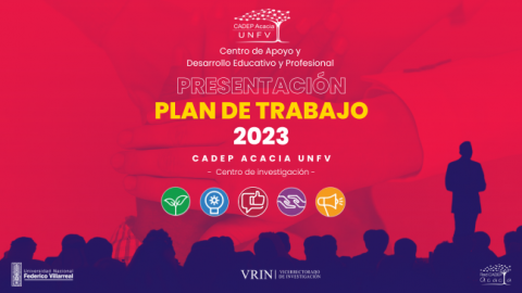 2023 | INVITACIÓN – Presentación de Plan de Trabajo CADEP Acacia UNFV 2023
