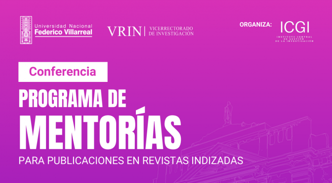  “Programa de mentorías para publicaciones en revistas indexadas” una conferencia para fortalecer la divulgación científica en Iberoamérica.