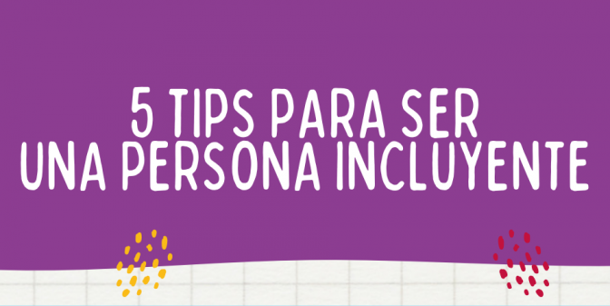 Conoce 5 Tips que ha propuesto el Centro Acacia UDFJC para ser una persona incluyente