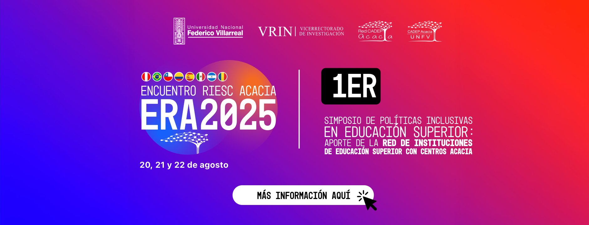 Primer Simposio de políticas inclusivas en educación superior: aporte de la red de instituciones de educación superior con centros ACACIA