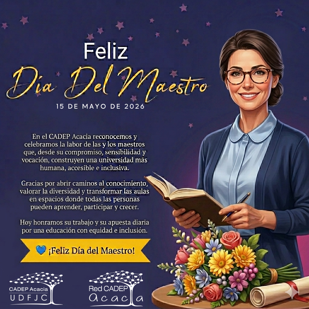 En el CADEP Acacia reconocemos y celebramos la labor de las y los maestros que, desde su compromiso, sensibilidad y vocación, construyen una universidad más humana, accesible e inclusiva. Gracias por abrir caminos al conocimiento, valorar la diversidad y transformar las aulas en espacios donde todas las personas pueden aprender, participar y crecer. Hoy honramos su trabajo y su apuesta diaria por una educación con equidad e inclusión. 💙 ¡Feliz Día del Maestro!